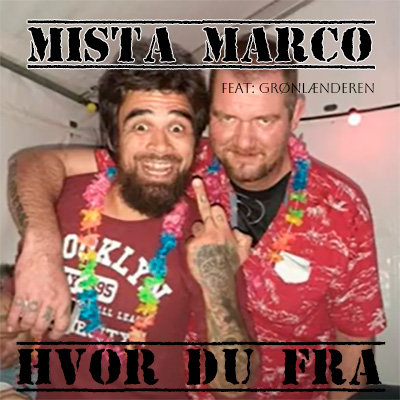 Mistan Marco Hvor du fra Feat Grænlædneren